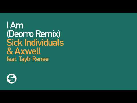 Sick Individuals & Axwell feat  Taylr Renee - I Am (Deorro Remix)