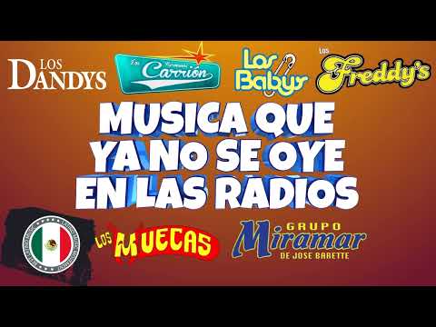 Musica Que Ya No Se Oye En Las Radios - Los Dandys, Los Babys, Los Freddys, Los Muecas, Miramar