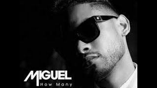 Miguel - How Many Drinks