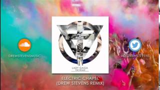 Lady Gaga - Electric Chapel (Drew Stevens Remix)