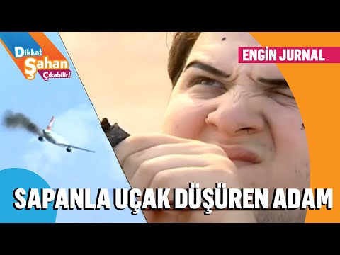 Sapanla uçak düşüren adam - Dikkat Şahan Çıkabilir