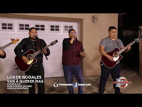 Los De Nogales- Van A Querer Mas [Cover En Vivo] Corridos 2018