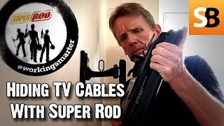 Hide cables for wall mounted televisions using Super Rod