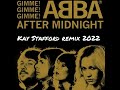 ABBA Gimme Gimme Gimme A Man After Midnight Kay Stafford Remix 2022