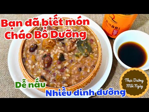 Thực Dưỡng 62. BÀI CHÁO BỔ DƯỠNG Sư Phụ Tuệ Hải chỉ dạy, đúng công thức và cách làm