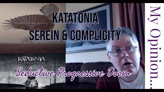 2 X Katatonia - Serein &amp; Complicity (Listen/Review)