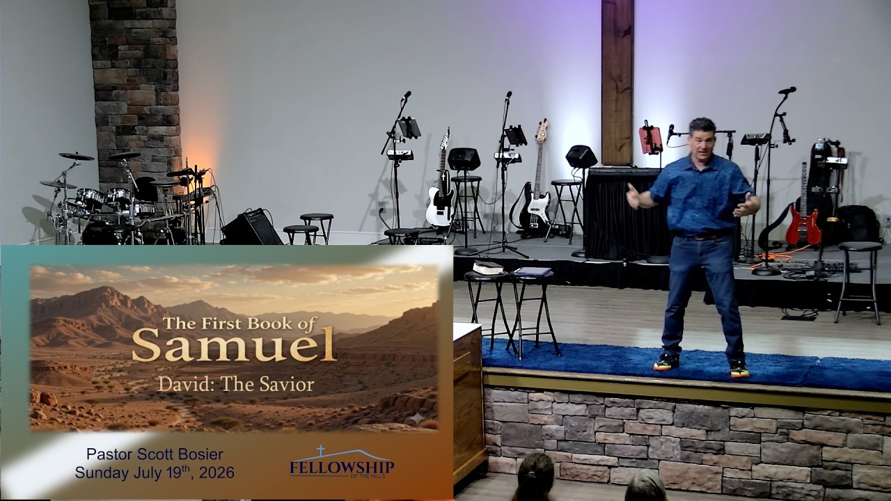 7/19 - Pastor Scott Bosier - First Book of Samuel - David: The Savior