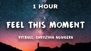 [1 Hour] Feel This Moment - Pitbull ft. Christina Aguilera | 1 Hour Loop