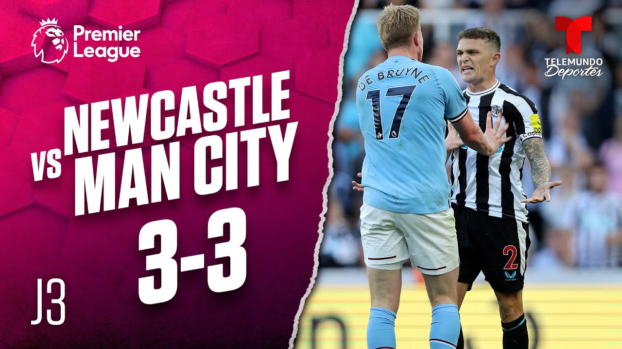 Highlights & Goals: Newcastle vs. Man. City 3-3 | Premier League | Telemundo Deportes