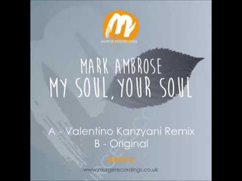 Mark Ambrose – My Soul, Your Soul (2016 Re-Edit)