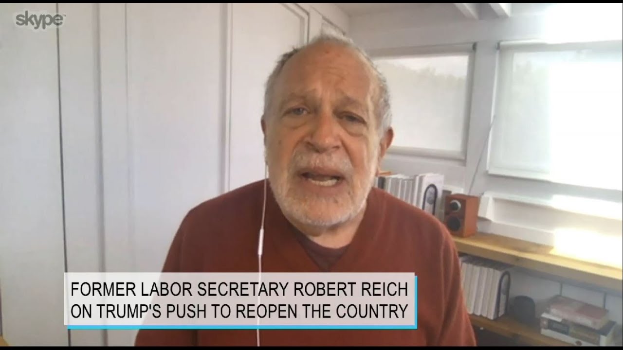 Former Labor Secretary Robert Reich on Trump's Push to Reopen the Country