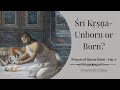 Śrī Kṛṣṇa - Unborn or Born? | Prayers of Queen Kuntī - Day 6 | ISKCON Damodardesh | Amarendra Dāsa
