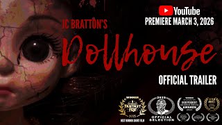 Official Trailer: JC Bratton's Dollhouse (ONLINE RELEASE DATE: MARCH 3, 2026!)