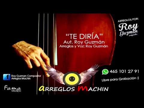 TE DIRÍA - ROY GUZMAN