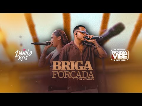 Danilo Nossa Vibe - Briga Forçada feat. Mc Laureta