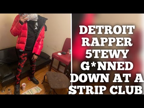 DETROIT RAPPER 5tewy G*NNED DOWN AT A STRIP CLUB