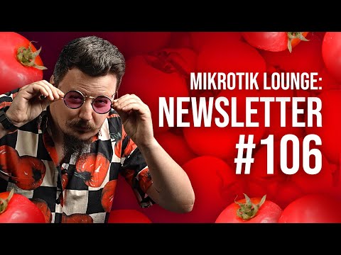 MikroTik Lounge: Newsletter 106