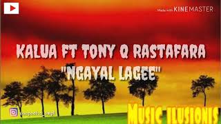 Download lagu Ngayal lagi-KALUA ft. Tony Q(lyric) mp3 Download lagu Ngayal lagi-KALUA ft. Tony Q(lyric) mp3