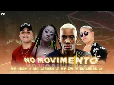 Eo Lucas lk & MC jean feat mc larissa & mc gw - no movimento - remix brega funk 2021
