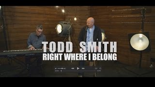Todd Smith - Right Where I Belong (Acoustic Version)
