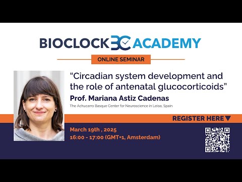 Early-Life Shaping of Circadian System | Dr. Mariana Astiz Cadenas | BioClock Academy | Session 21