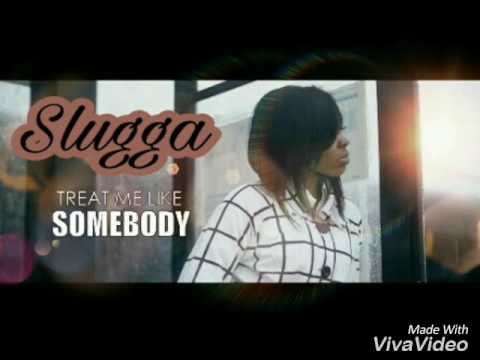 Slugga-Treat Me Like Somebody (G-Mix)