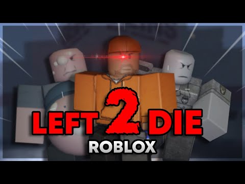 The Roblox Left 2 Die experience