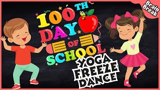 100th Day of School Yoga Freeze Dance | Brain Break | Just Dance | Yoga For Kids