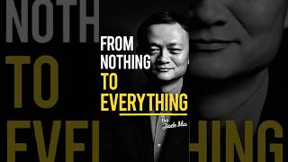 From Nothing to Everything | Jack Ma Powerful Motivational Speech