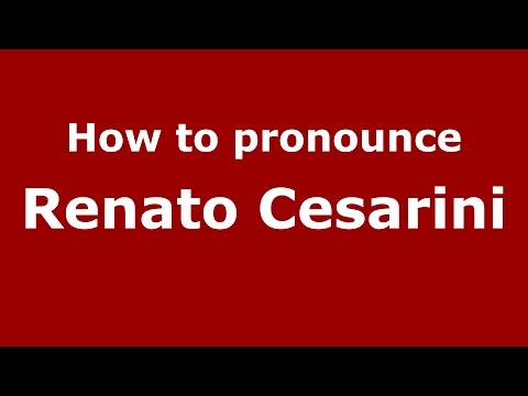 How to pronounce Renato Cesarini (Italian/Italy)  - PronounceNames.com