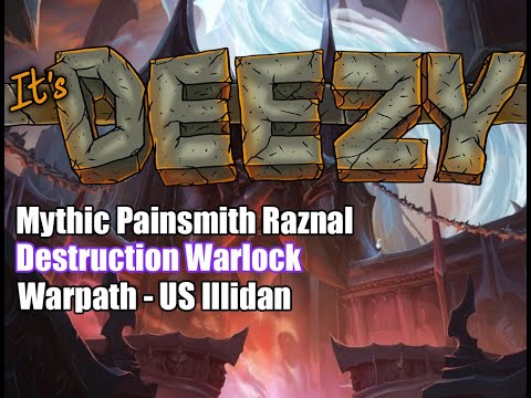 Mythic Painsmith Raznal Destruction Warlock Sanctum of Domination