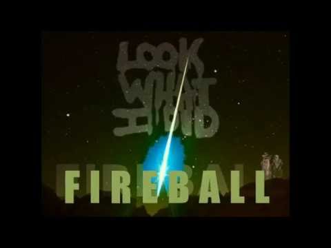 NEW (June 2016) LOOK WHAT I DID song -  FIREBALL