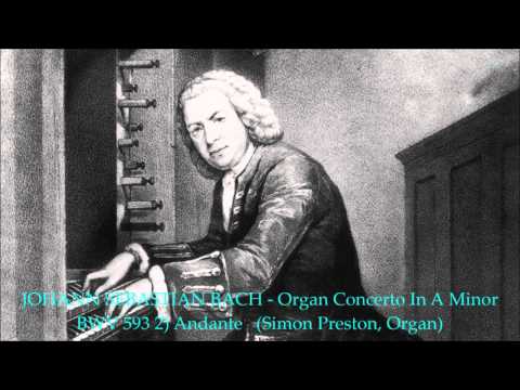 JOHANN SEBASTIAN BACH  -  Organ Concerto In A Minor BWV 593   (REMASTERED)