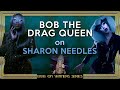 Bob the Drag Queen on the Winners: Sharon Needles