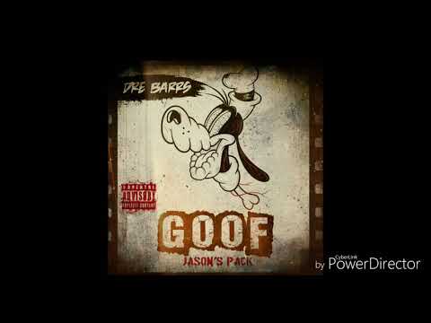 Dre Barrs - GOOF (Jason's Pack)