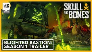 Skull and Bones: Blighted Bastion Season 1 Trailer Trailer