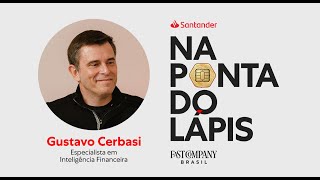 Gustavo Cerbasi: como planejar a vida financeira sem atalhos | Na Ponta do Lápis (FastCo Money)