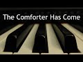 The Comforter Has Come Piano Instrumental Hymn With Lyrics