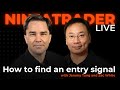 How to find an entry signal | NinjaTrader Live