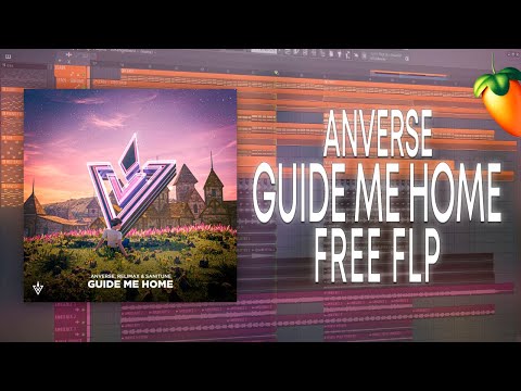.anverse, Relimax & Sanitune - Guide Me Home [FL Studio Remake + FREE FLP]