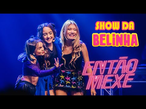 ENTÃO MEXE - BELINHA  feat AMANDA NATHANRY e MALUZINHA ( Show da Belinha )