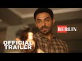 Berlin | Official Trailer | Aparshakti Khurana, Ishwak Singh | CircleX Creation
