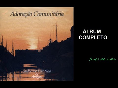 Adoração Comunitária (1989) - Guilherme Kerr (COMPLETO)