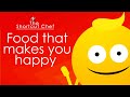 Food That Makes You Happy What Is It Watch And Find Out