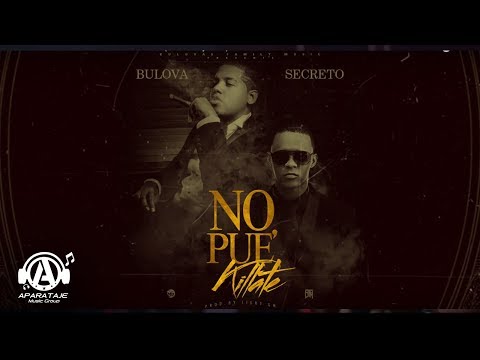 Bulova - No Pue' Quillate x Secreto ( Video Lyrics )
