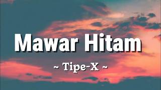 Download lagu TIPE-X - Mawar Hitam - Lirik Video mp3 Download lagu TIPE-X - Mawar Hitam - Lirik Video mp3