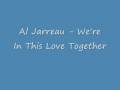 Al Jarreau - We're In This Love Together