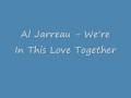 Al Jarreau - We're In This Love Together 