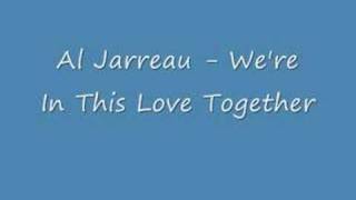 Al Jarreau - We&#39;re In This Love Together