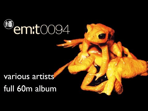 em:t 0094 - Various - 1994 - [Full Album] - Gas, Woob, Qubism etc.
